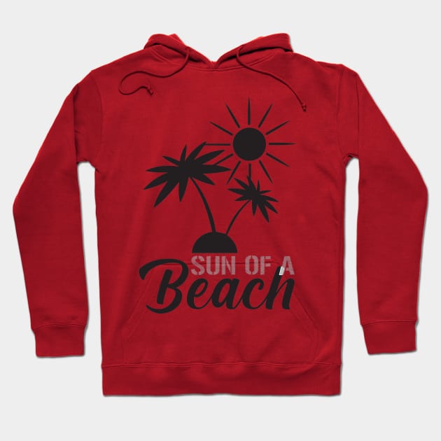 Sun of a Beach Sommer Sonne Urlaub Shirt Hoodie by Little Treasures